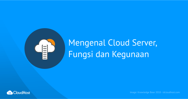 Mengenal Apa Itu Cloud Hosting Dan Cara Kerjanya Riset