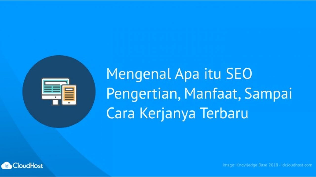 Seo Pengertian Jenis Tujuan Manfaat Dan Cara Kerja