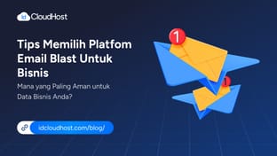 Tips Memilih Platform Email Blast untuk Bisnis