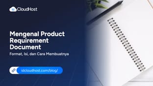 Mengenal Product Requirement Document dan Cara Membuatnya