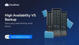 High Availability vs Backup: Mana yang Lebih Penting untuk Bisnis?