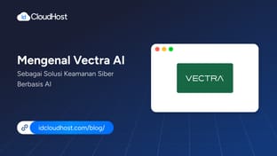 Mengenal Vectra AI sebagai Solusi Keamanan Siber Berbasis AI