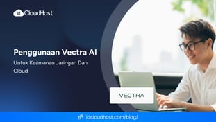 Penggunaan Vectra AI untuk Keamanan Jaringan dan Cloud