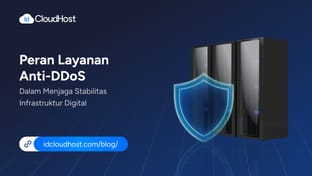 Peran Layanan Anti-DDoS dalam Menjaga Infrastruktur Digital