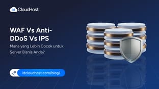 WAF vs Anti-DDoS vs IPS: Mana yang Cocok untuk Server Anda?