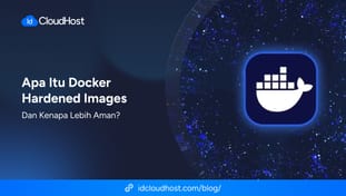 Apa Itu Docker Hardened Images dan Kenapa Lebih Aman?