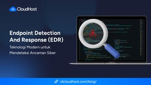 Mengenal EDR, Teknologi Modern untuk Mendeteksi Ancaman Siber
