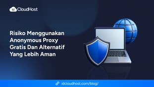 Risiko Anonymous Proxy Gratis & Alternatif Aman