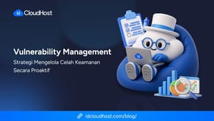 Vulnerability Management, Strategi Mengelola Celah Keamanan Secara Proaktif