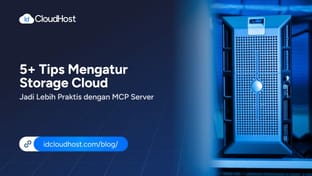 5+ Tips Mengatur Storage Cloud Jadi Lebih Praktis MCP Server