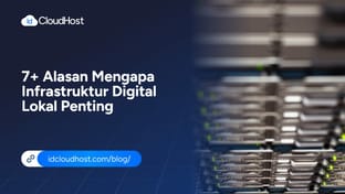 7+ Alasan Mengapa Infrastruktur Digital Lokal Penting
