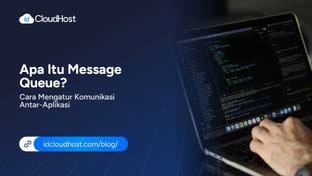 Apa Itu Message Queue? Cara Mengatur Komunikasi Antar-Aplikasi