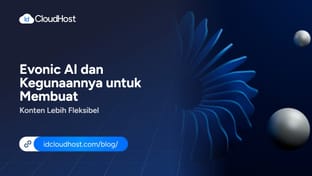 Evonic AI dan Kegunaannya untuk Membuat Konten Lebih Fleksibel