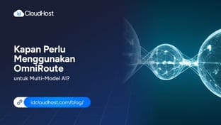 Kapan Perlu Menggunakan OmniRoute untuk Multi-Model AI?