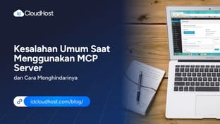 Kesalahan Umum Saat Menggunakan MCP Server dan Cara Menghindarinya