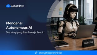 Mengenal Autonomous AI, Teknologi yang Bisa Bekerja Sendiri