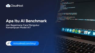 Apa Itu AI Benchmark & Bagaimana Cara Mengukur Kemampuan Model AI?