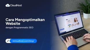 Cara Mengoptimalkan Website dengan Programmatic SEO