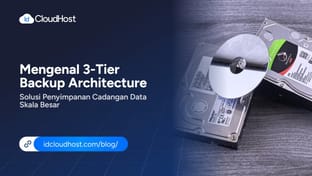 Mengenal 3-Tier Backup Architecture, Solusi Penyimpanan Cadangan Data Skala Besar