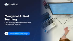 Mengenal AI Red Teaming, Cara Menguji Keamanan Sistem Kecerdasan Buatan