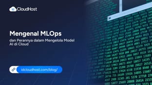 Mengenal MLOps dan Perannya dalam Mengelola Model AI di Cloud