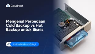 Mengenal Perbedaan Cold Backup vs Hot Backup untuk Bisnis