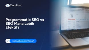 Programmatic SEO vs SEO Mana Lebih Efektif?