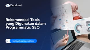 Rekomendasi Tools yang Digunakan dalam Programmatic SEO