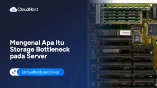 Mengenal Apa Itu Storage Bottleneck pada Server