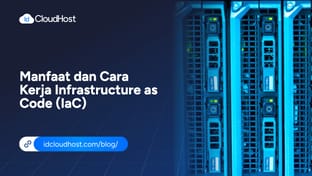 Manfaat dan Cara Kerja Infrastructure as Code (IaC)