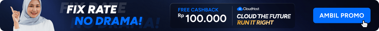Promo Fix Rate No Drama IDCloudHost — cashback Rp 100.000