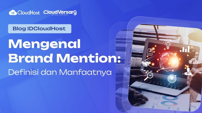 Mengenal Brand Mention: Definisi Dan Manfaatnya - IDCloudHost