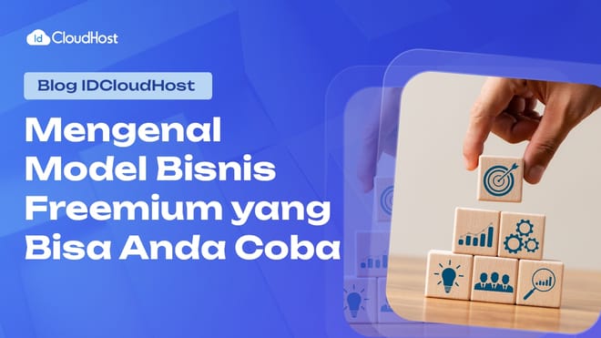 Mengenal Model Bisnis Freemium yang Bisa Anda Coba