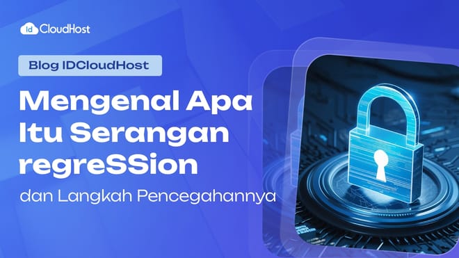 Mengenal Apa Itu Serangan regreSSion dan Cara Mencegahnya