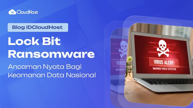 LockBit Ransomware: Ancaman Nyata Bagi Keamanan Data