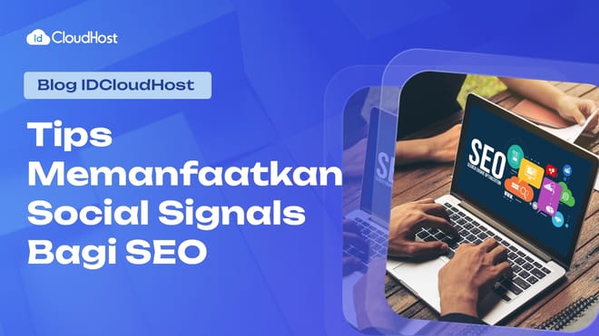 Tips Memanfaatkan Social Signals bagi SEO