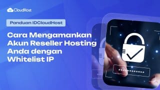 Cara Mengamankan Akun Reseller Hosting dengan Whitelist IP