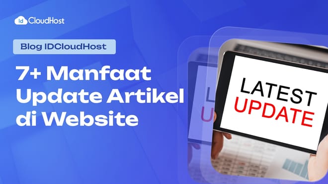 7+ Manfaat Rutin Update Artikel di Website