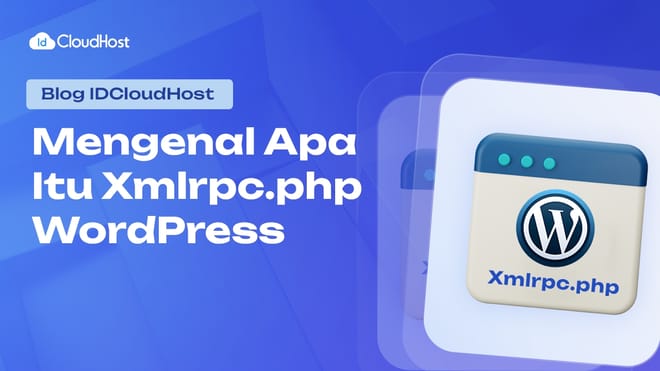 Apa Itu Xmlrpc.php WordPress dan Mengapa Dinonaktifkan?