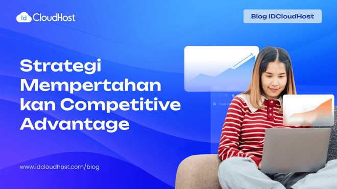 Strategi Mempertahankan Competitive Advantage
