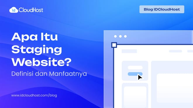 Apa Itu Staging Website? Definisi dan Manfaatnya