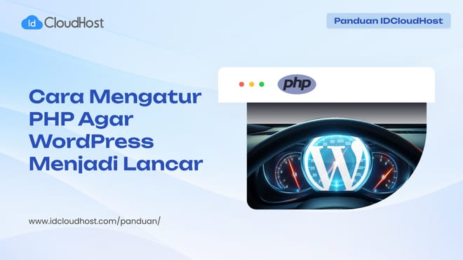 Cara Mengatur PHP Agar WordPress Menjadi Lancar
