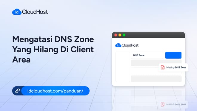 Cara Mengatasi DNS Zone yang Hilang di Client Area