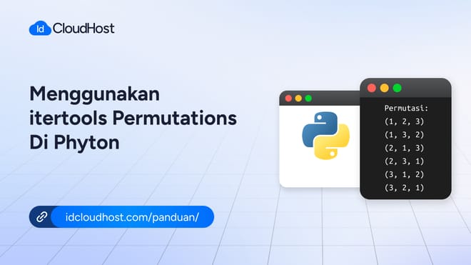Cara Menggunakan Itertools Permutations di Python - IDCloudHost