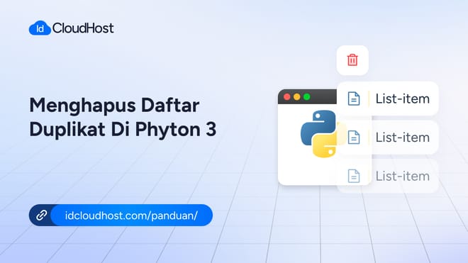 Cara Menghapus Duplikat dari Daftar di Python 3 - IDCloudHost