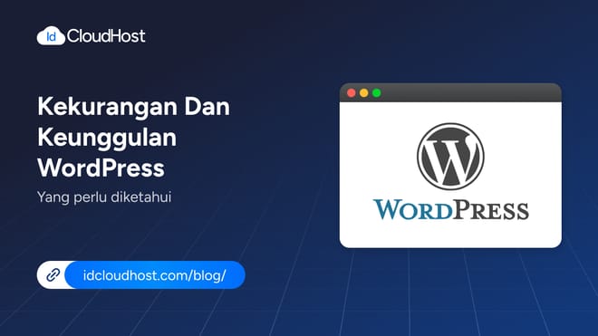 Kelebihan dan Kekurangan WordPress yang Perlu Diketahui