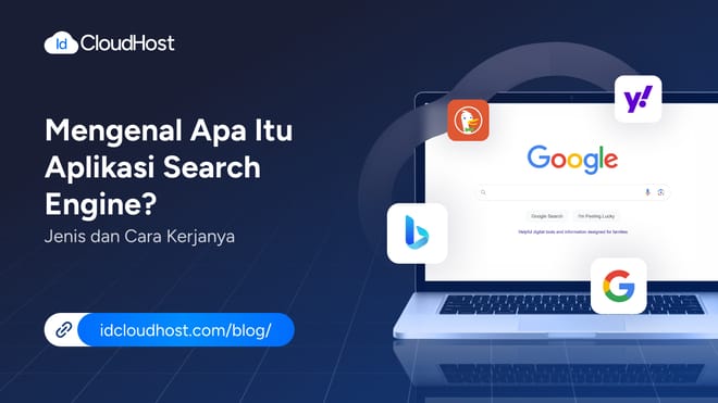 Mengenal Aplikasi Search Engine? Jenis dan Cara Kerjanya