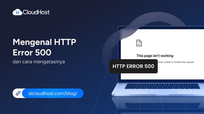 Mengenal HTTP Error 500 dan Cara Memperbaikinya