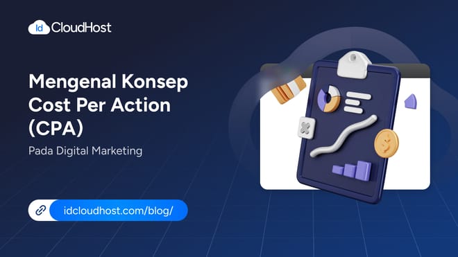 Mengenal Konsep Cost Per Action (CPA) dalam Pemasaran Digital