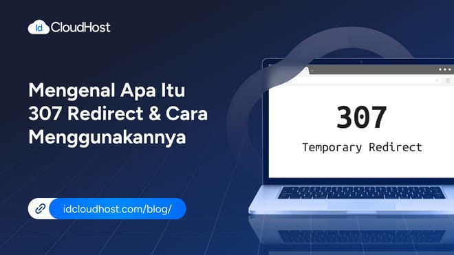 Mengenal Apa Itu 307 Redirect dan Cara menggunakannya